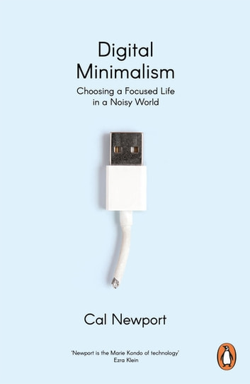 'Digital Minimalism' by Cal Newport