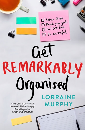 'Get Remarkably Organised' by Lorraine Murphy